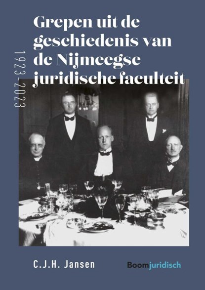 Grepen uit de geschiedenis van de Nijmeegse juridische faculteit (1923-2023), C.J.H. Jansen - Gebonden - 9789462909618