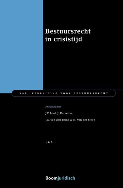 Bestuursrecht in crisistijd, M. van der Steen ; J.E. van den Brink ; J.P. Loof ; J. Korzelius - Paperback - 9789462909861