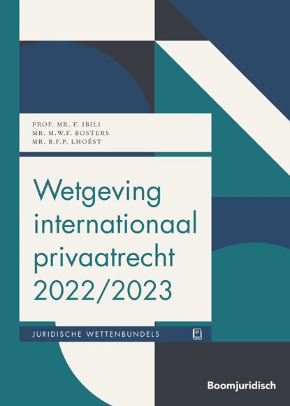 Wetgeving internationaal privaatrecht 2022/2023, F. Ibili ; M.W.F. Bosters ; B.F.P. Lhoëst - Paperback - 9789462909977
