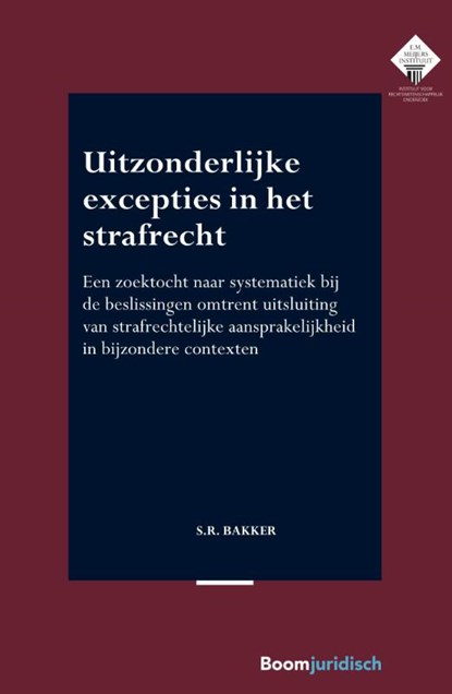 Uitzonderlijke excepties in het strafrecht, S.R. Bakker - Paperback - 9789462909984