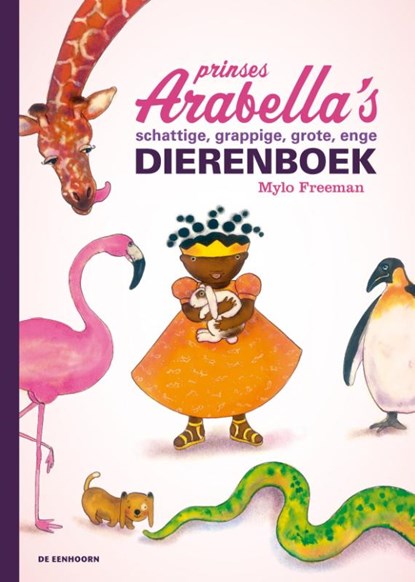 Prinses Arabella's schattige, grappige, grote, enge dierenboek, Mylo Freeman - Gebonden - 9789462910638