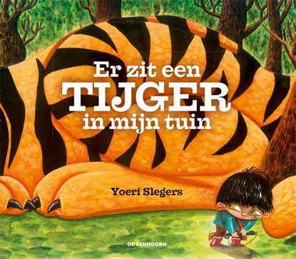 Er zit een tijger in mijn tuin, Yoeri Slegers - Gebonden - 9789462911116