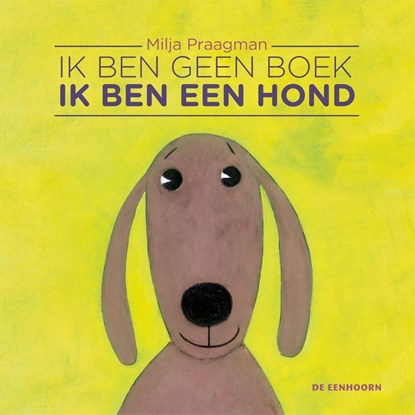 Ik ben geen boek, ik ben een hond, Milja Praagman - Gebonden - 9789462911154