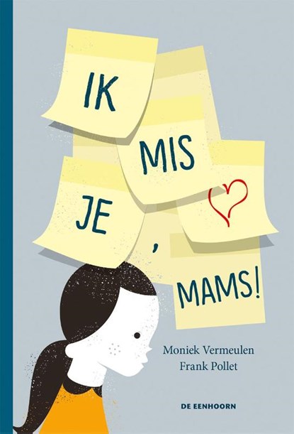 Ik mis je, mams!, Moniek Vermeulen ; Frank Pollet - Gebonden - 9789462911185