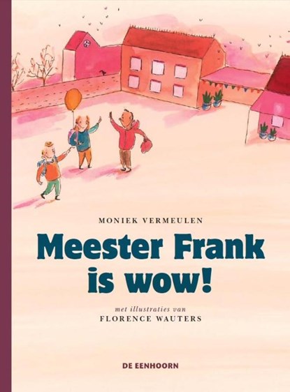 Meester Frank is wow!, Moniek Vermeulen - Gebonden - 9789462911406