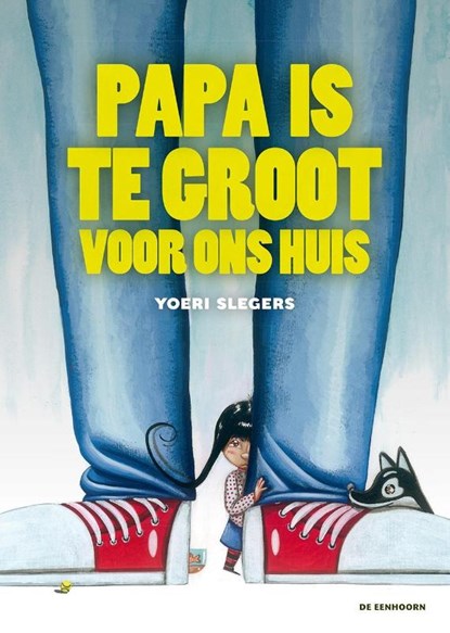 Papa is te groot voor ons huis, Yoeri Slegers - Gebonden - 9789462912045