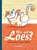 Wie wil Loes?, Frank Geleyn - Gebonden - 9789462912106