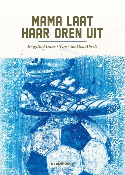 Mama laat haar oren uit, Brigitte Minne - Gebonden - 9789462912717