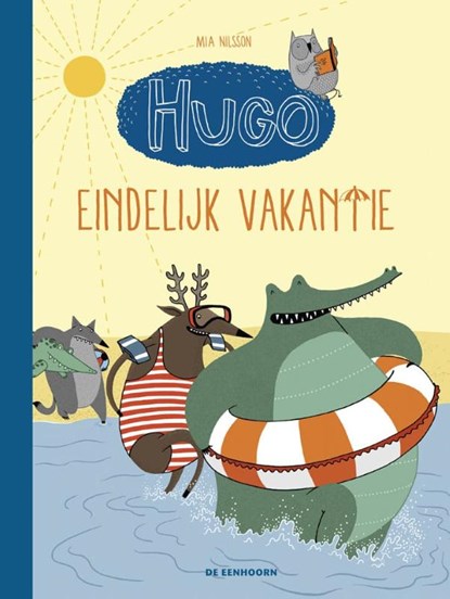 Eindelijk vakantie, Mia Nilsson - Gebonden - 9789462913943