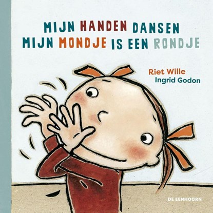 Mijn handen dansen & Mijn mondje is een rondje, Riet Wille - Gebonden - 9789462913981
