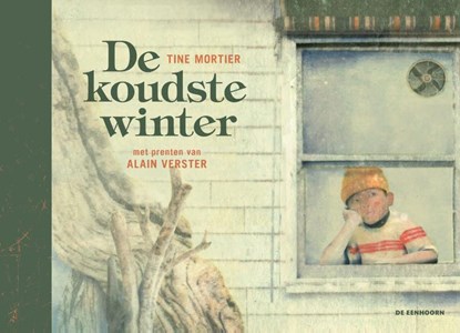 De koudste winter, Tine Mortier ; Alain Verster - Gebonden - 9789462914377