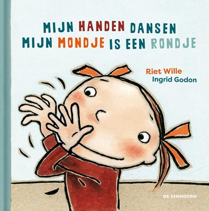 Mijn handen dansen - Mijn mondje is een rondje, Riet Wille - Gebonden - 9789462916357