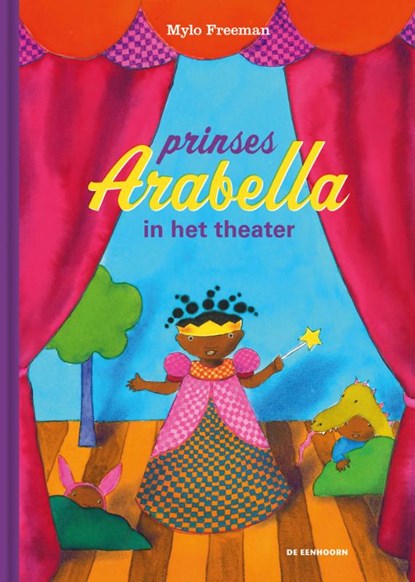 Prinses Arabella in het theater, Mylo Freeman - Gebonden - 9789462917972