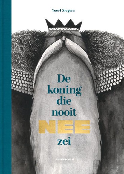 De koning die nooit nee zei, Yoeri Slegers - Gebonden - 9789462918146