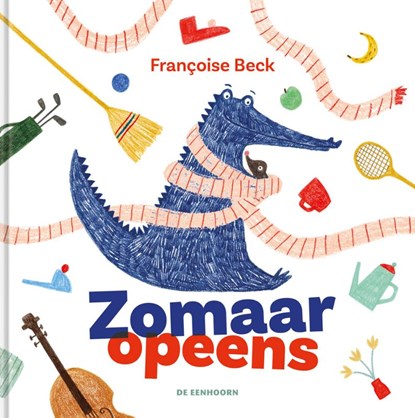 Zomaar opeens, Françoise Beck - Gebonden - 9789462919327