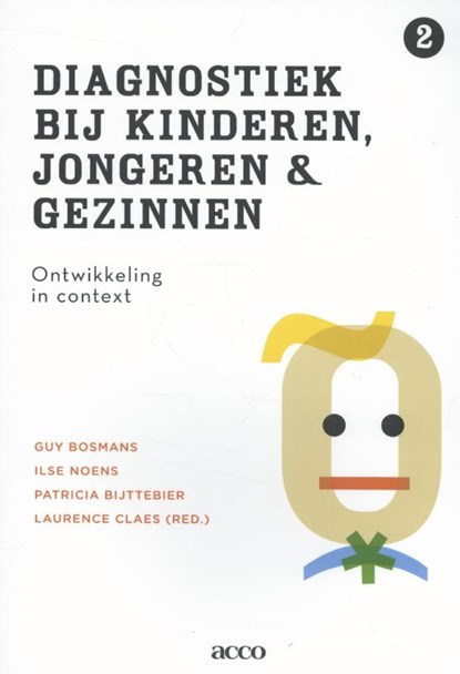 Diagnostiek bij kinderen, jongeren en gezinnen 2 Ontwikkeling in context, Guy Bosmans ; Ilse Noens ; Patricia Bijttebier ; Laurence Claes - Paperback - 9789462920316