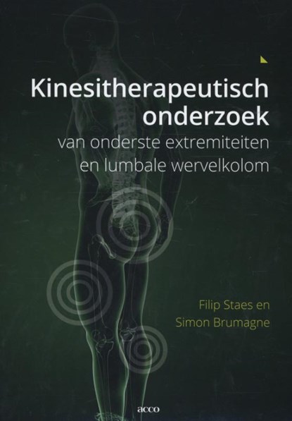 Kinesitherapeutisch onderzoek van onderste extremiteiten en lumbale wervelkolom, Filip Staes ; Simon Brumagne - Paperback - 9789462921023