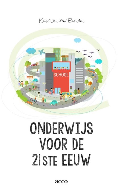 Onderwijs voor de 21ste eeuw, Kris Van den Branden - Paperback - 9789462922853