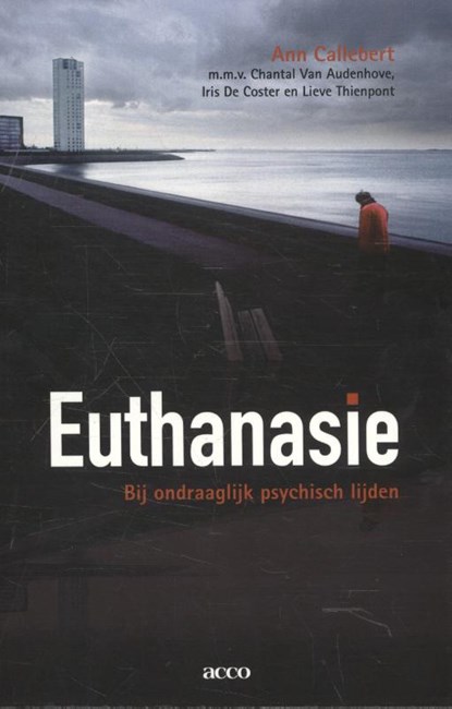 Euthanasie bij ondraaglijk psychisch lijden, Ann Callebert - Paperback - 9789462922990