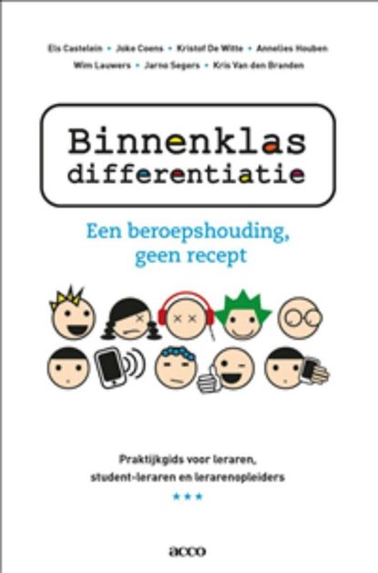Binnenklasdifferentiatie, een beroepshouding, geen recept, Els Castelein ; Joke Coens ; Kristof De Witte ; Annelies Houben ; Wim Lauwers ; Jarno Segers ; Kris van den Branden - Paperback - 9789462925601
