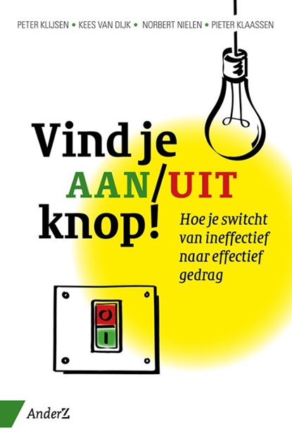 Vind je aan/uit knop!, Peter Klijsen ; Kees van Dijk ; Norbert Nielen ; Pieter Klaassen - Paperback - 9789462960053