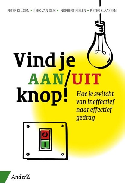 Vind je aan/uit-knop, Peter Klijsen ; Kees van Dijk ; Norbert Nielen ; Pieter Klaassen - Ebook - 9789462960060