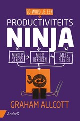 Zo word je een productiviteitsninja - Graham Allcott - 9789462960688