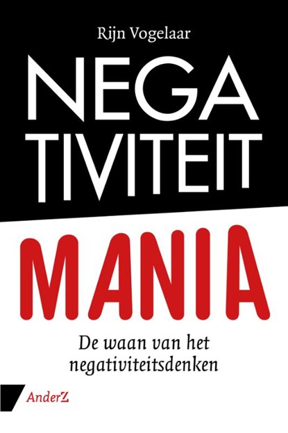 Negativiteit mania, Rijn Vogelaar - Paperback - 9789462960718