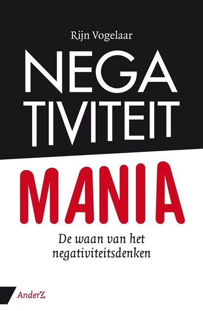 Negativiteit Mania, Rijn Vogelaar - Ebook - 9789462960725