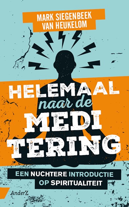 Helemaal naar de meditering, Mark Siegenbeek van Heukelom - Ebook - 9789462960961