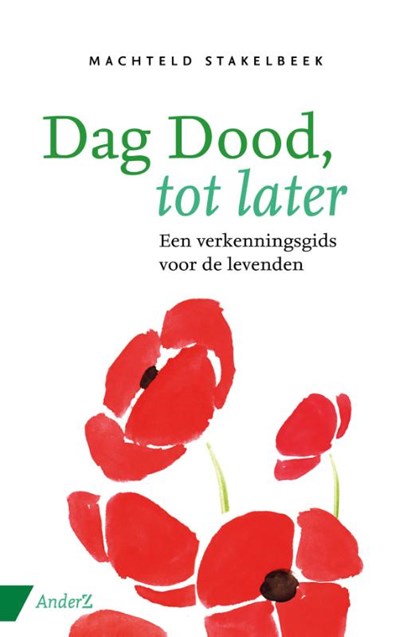 Dag dood, tot later, Machteld Stakelbeek - Paperback - 9789462961012