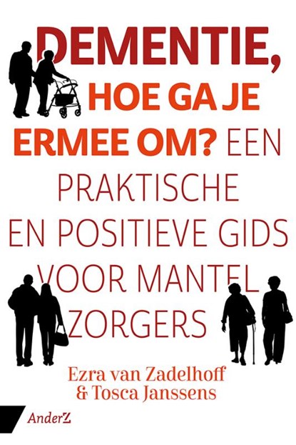 Dementie, hoe ga je ermee om?, Ezra van Zadelhoff ; Tosca Janssens - Paperback - 9789462961050