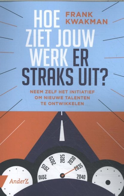 Hoe ziet jouw werk er straks uit?, Frank Kwakman - Paperback - 9789462961456