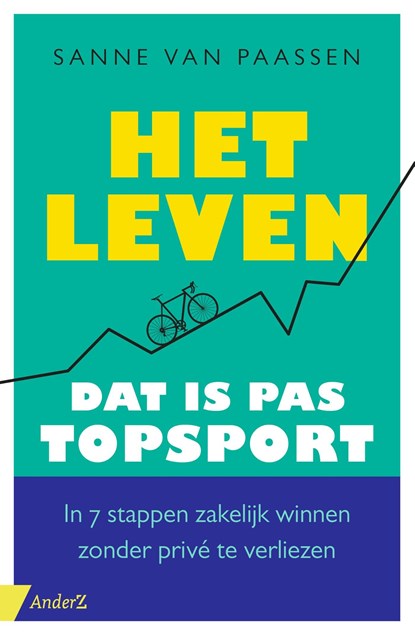 Het leven, dat is pas topsport!, Sanne van Paassen - Ebook - 9789462961487