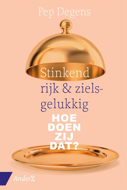 Stinkend rijk & zielsgelukkig, Pep Degens - Ebook - 9789462961913