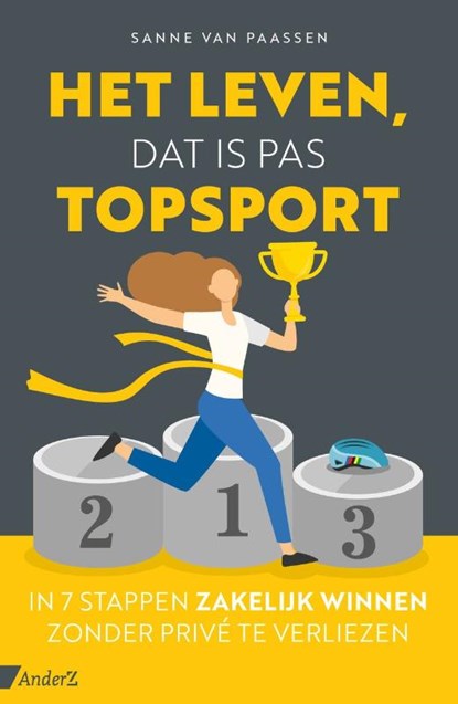 Het leven, dat is pas topsport, Sanne van Paassen - Paperback - 9789462962408