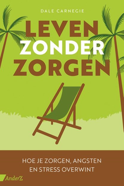 Leven zonder zorgen, Dale Carnegie - Paperback - 9789462962453