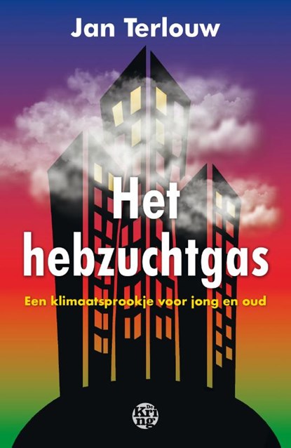 Het hebzuchtgas, Jan Terlouw - Paperback - 9789462971660