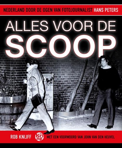 Alles voor de scoop, Rob Knijff - Gebonden - 9789462973022