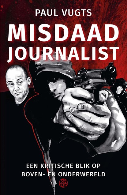 Misdaadjournalist, Paul Vugts - Ebook - 9789462973213