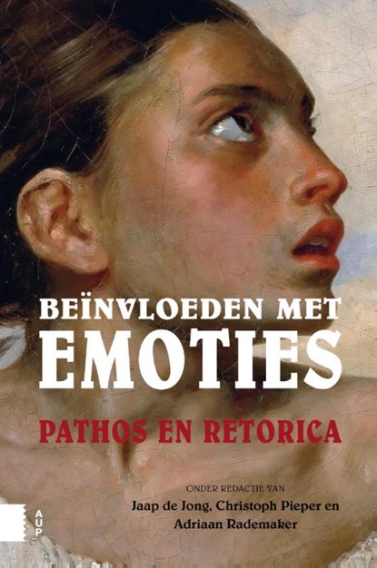 Beïnvloeden met emoties, Jaap de Jong ; Christoph Pieper ; Adriaan Rademaker - Gebonden - 9789462981218