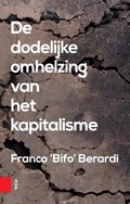De dodelijke omhelzing van het kapitalisme | Franco Berardi | 