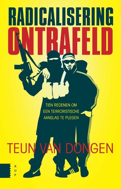 Radicalisering ontrafeld, Teun van Dongen - Paperback - 9789462982048