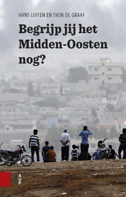 Begrijp jij het Midden-Oosten nog?, Hans Luiten ; Sven de Graaf - Paperback - 9789462982406