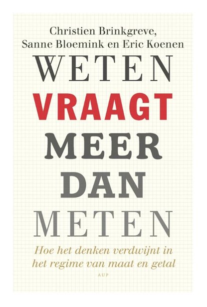 Weten vraagt meer dan meten, Christien Brinkgreve ; Sanne Bloemink ; Eric Koenen - Paperback - 9789462983861