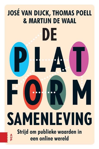De platformsamenleving, José van Dijck ; Thomas Poell ; Martijn de Waal - Paperback - 9789462984615
