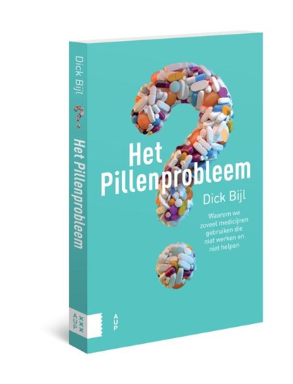 Het pillenprobleem, Dick Bijl - Paperback - 9789462985322