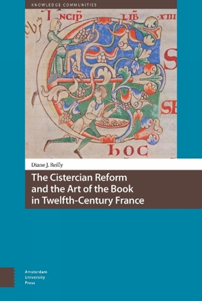The cistercian reform and the art of the book in twelfth-century france, Diane Reilly - Gebonden - 9789462985940