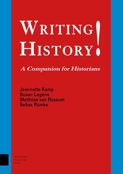 Writing history!, Jeannette Kamp ; Susan Legêne ; Matthias van Rossum ; Sebas Rümke - Paperback - 9789462986398