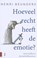 Hoeveel recht heeft de emotie?, Henri Beunders - Paperback - 9789462987258